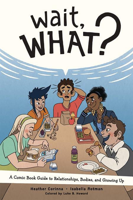 Wait What Tp A Comic Book Guide To Relationships Bodies And Growing Up (New Printing) (05/23/2023) Oni
