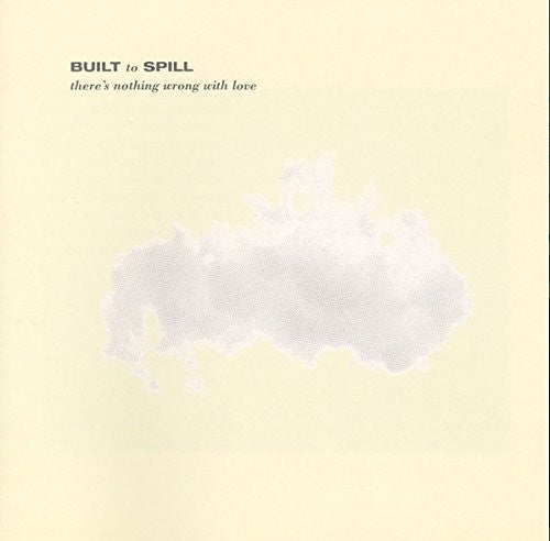 Built to Spill - There's Nothing Wrong With Love (Vinyl LP)