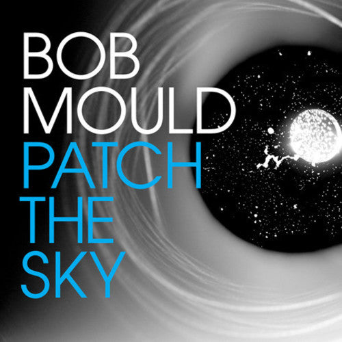Bob Mould - Patch the Sky - Golden Apple Comics
