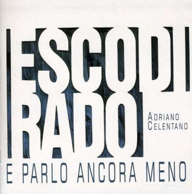Adriano Celentano - Esco Di Rado E Parlo.. - CD