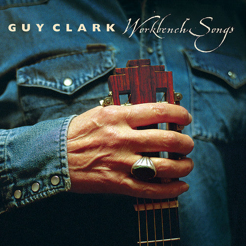 Guy Clark - Workbench Songs (Vinyl LP)