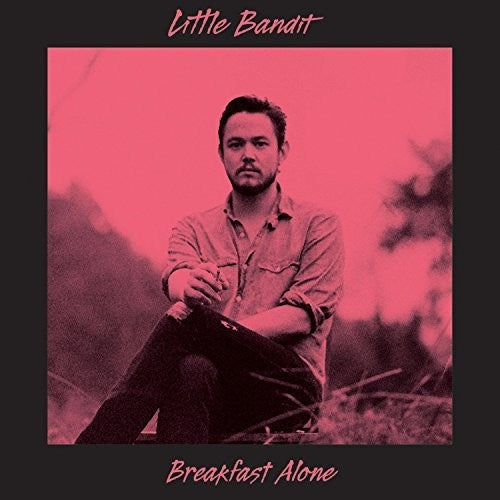 Little Bandit - Breakfast Alone (Indie Exclusive Vinyl)