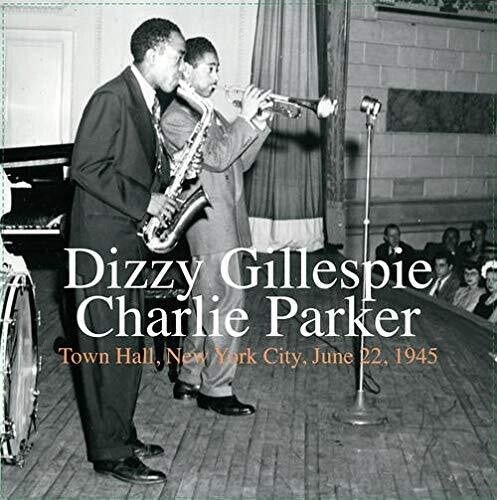 Charlie Parker - Town Hall New York City June 22 1945 (Vinyl LP)