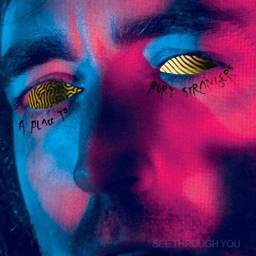 Place to Bury Strangers - See Through You (Indie Exclusive Vinyl)