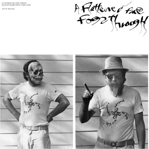 John M Bennett - A Flattened Face Fogs Through: Selected Sound Poetry (1986 - 1995)