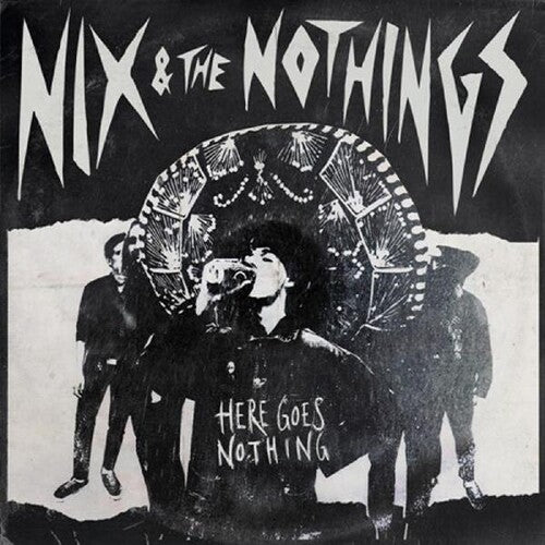 Nix & the Nothings - Here Goes Nothing (Indie Exclusive Vinyl)