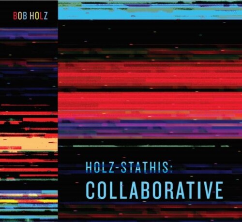 Bob Holz - Holz-stathis: Collaborative (Vinyl LP)
