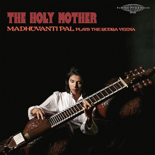 Madhuvanti Pal - The Holy Mother - Madhuvanti Pal Plays The Rudra Veena (Vinyl LP)