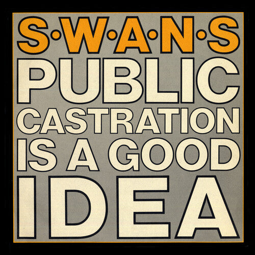 Swans - Public Castration Is a Good Idea (Indie Exclusive Vinyl)