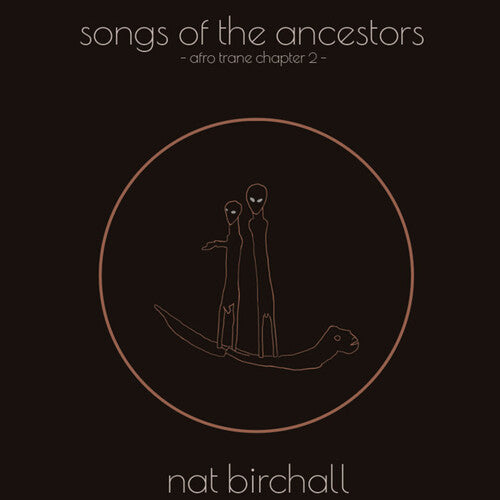 Nat Birchall - Song Of The Ancestors: Afro Trane Chapter 2 (Vinyl LP)