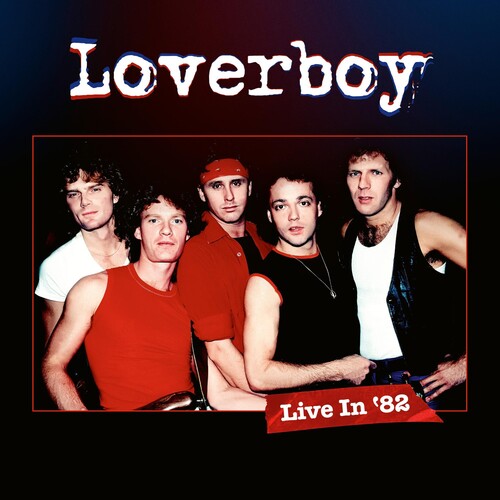 Loverboy - Live In '82 - Golden Apple Comics