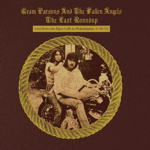 Gram Parsons - The Last Roundup: Live From The Bijou Cafe In Philadelphia 03/16/1973