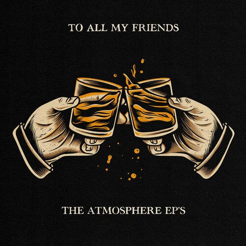Atmosphere - To All My Friends, Blood Makes The Blade Holy: The Atmosphere EP's