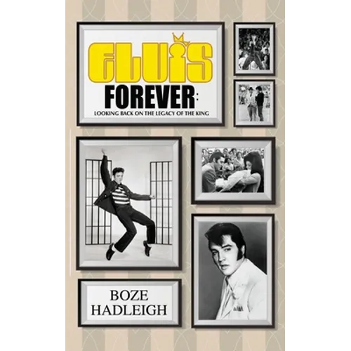 Elvis Forever - Looking Back on the Legacy of the King - Paperback