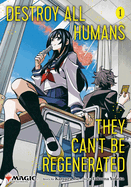 DESTROY ALL HUMANS CANT BE REGENERATED MTG MANGA GN VOL 01 ( (10/09/2024) VIZ MEDIA LLC