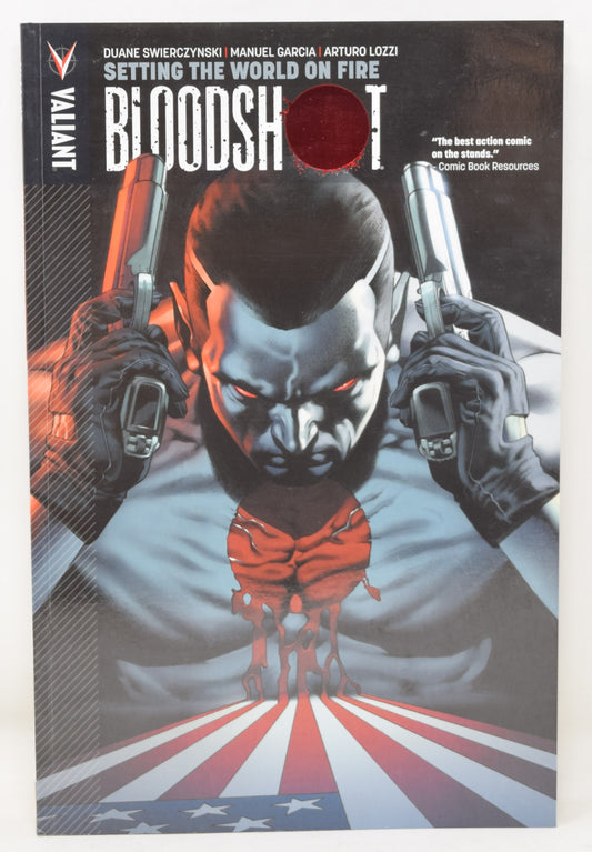 Bloodshot Vol 1 Setting The World On Fire Valiant, Ent 2013 GN NM New
