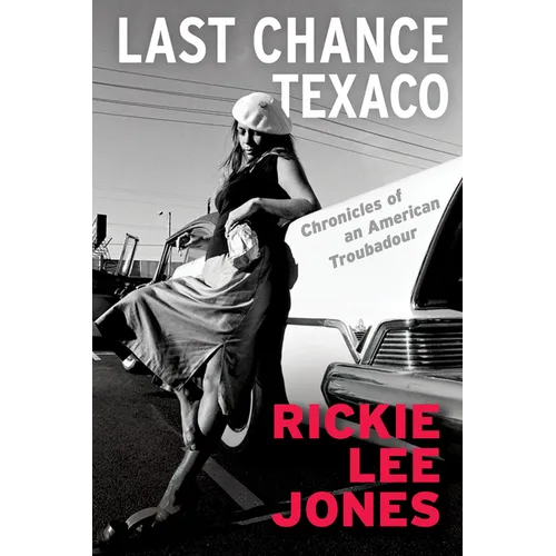 Last Chance Texaco: Chronicles of an American Troubadour - Paperback