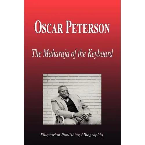 Oscar Peterson - The Maharaja of the Keyboard (Biography) - Paperback