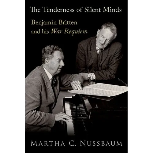 The Tenderness of Silent Minds: Benjamin Britten and His War Requiem - Hardcover