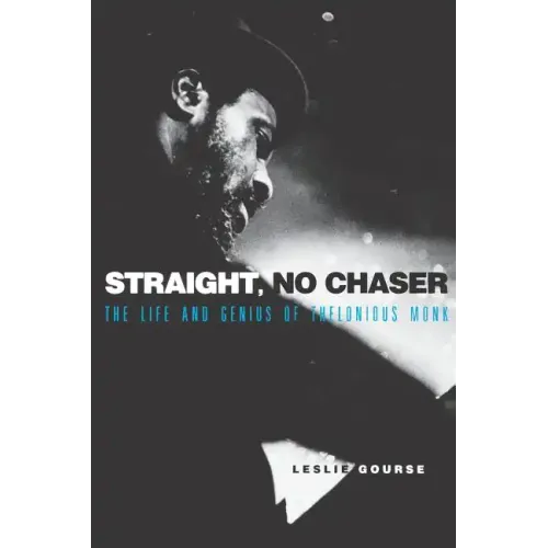 Straight, No Chaser: The Life and Genius of Thelonious Monk - Paperback