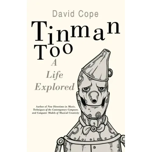 Tinman Too: A Life Explored - Paperback