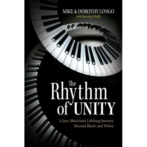 The Rhythm of Unity: A Jazz Musician's Lifelong Journey Beyond Black and White - Paperback