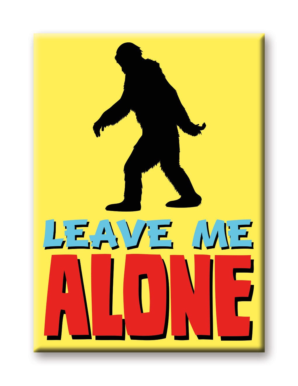 Aquarius Magnets: Flat Magnet - Bigfoot - Leave Me Alone - Golden Apple Comics