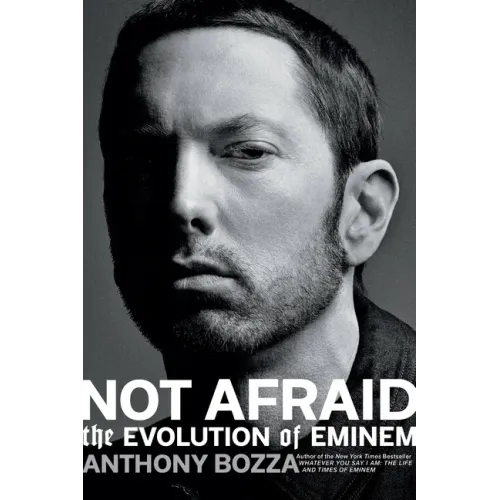 Not Afraid: The Evolution of Eminem - Paperback