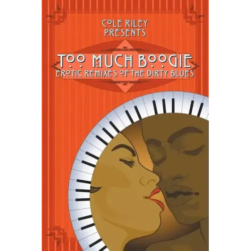 Too Much Boogie: Erotic Remixes of the Dirty Blues - Paperback