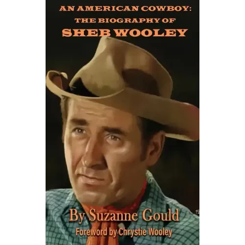 An American Cowboy (hardback): The Biography of Sheb Wooley - Hardcover