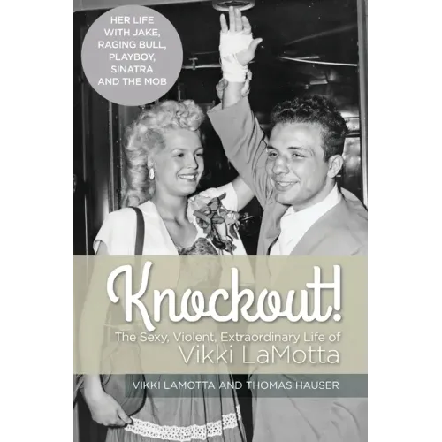 Knockout! The Sexy, Violent and Extraordinary Life of Vikki LaMotta - Paperback