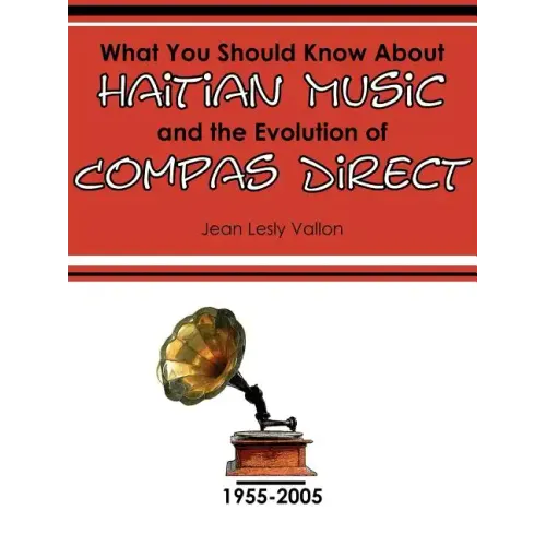 What You Should Know About Haitian Music and the Evolution of Compas Direct - Paperback