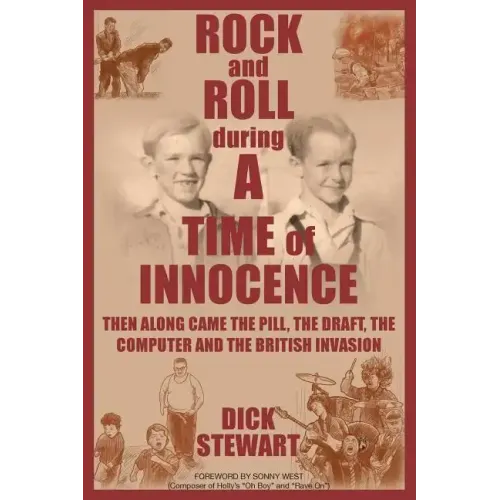 Rock & Roll During a Time of Innocence: Then Along Came the Pill, the Draft, the Computer and the British Invasion - Paperback