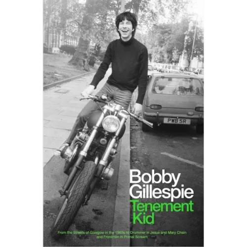 Tenement Kid: From the Streets of Glasgow in the 1960s to Drummer in Jesus and Mary Chain and Frontman in Primal Scream - Paperback