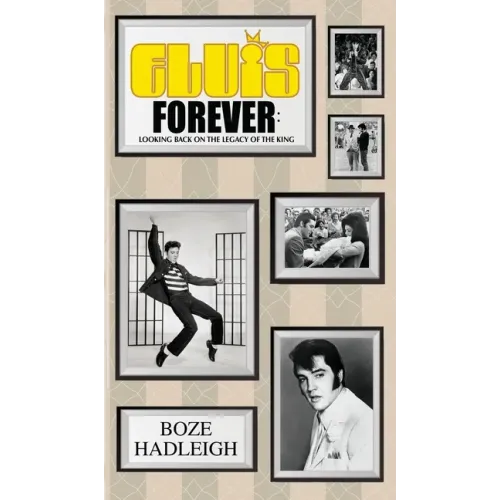 Elvis Forever - Looking Back on the Legacy of the King - Hardcover