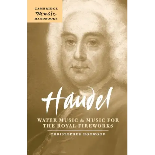 Handel: Water Music and Music for the Royal Fireworks - Paperback