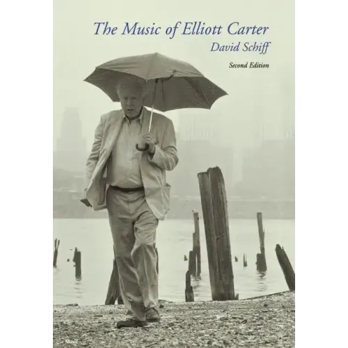 The Music of Elliott Carter: A Short History - Hardcover