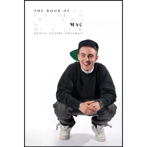 The Book of Mac: Remembering Mac Miller - Hardcover