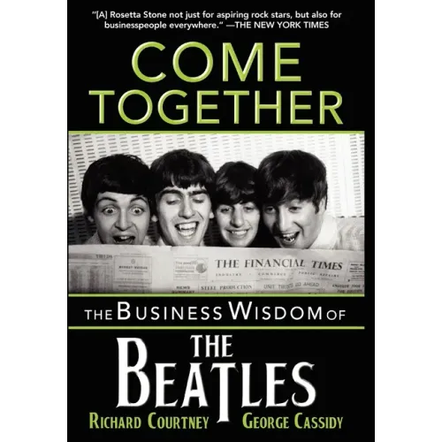 Come Together: The Business Wisdom of the Beatles - Paperback