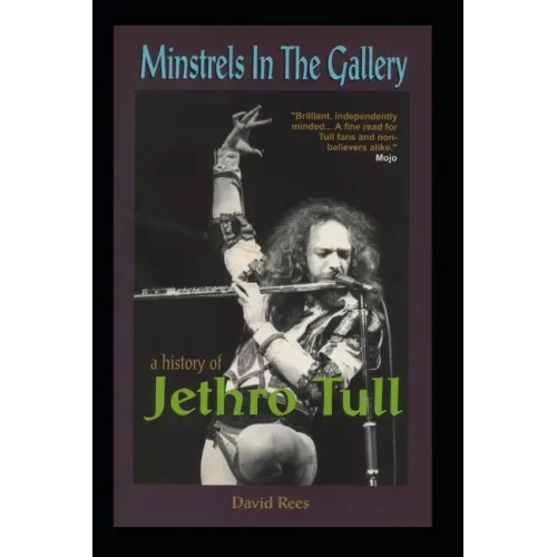 Minstrels In The Gallery - A History of Jethro Tull - Paperback