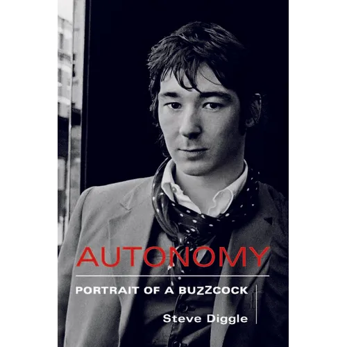 Autonomy: Portrait of a Buzzcock - Hardcover