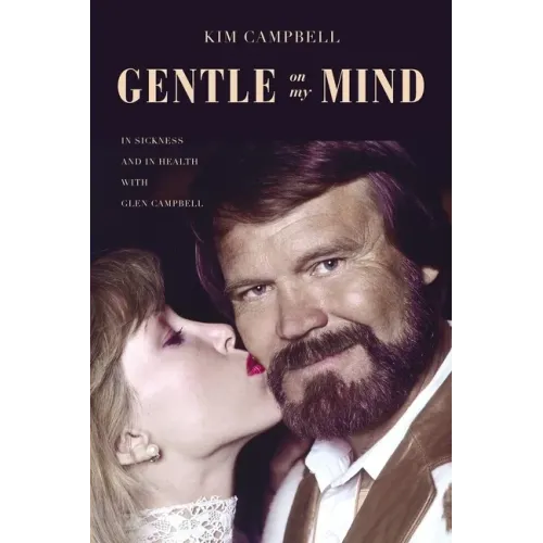 Gentle on My Mind: In Sickness and in Health with Glen Campbell - Paperback