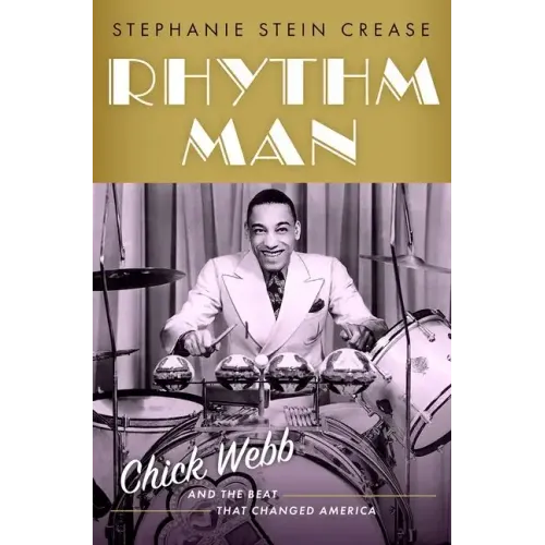 Rhythm Man: Chick Webb and the Beat That Changed America - Hardcover