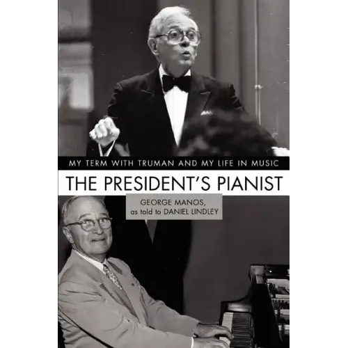The President's Pianist: My Term with Truman and My Life in Music - Paperback