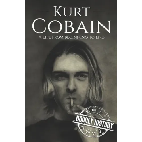 Kurt Cobain: A Life from Beginning to End - Paperback
