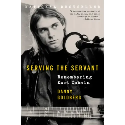 Serving the Servant: Remembering Kurt Cobain - Paperback