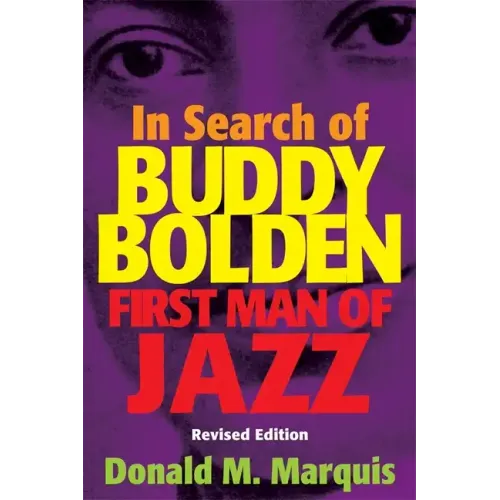 In Search of Buddy Bolden: First Man of Jazz - Paperback