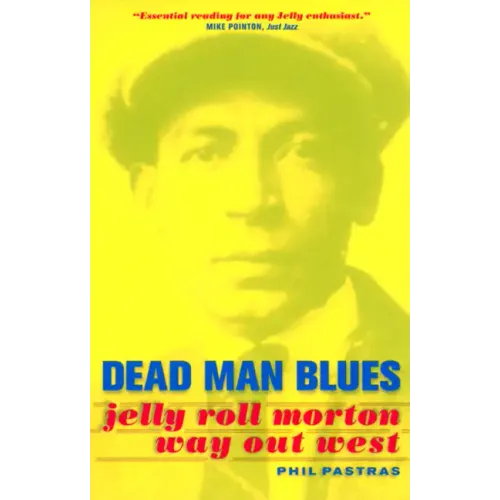 Dead Man Blues: Jelly Roll Morton Way Out West - Paperback