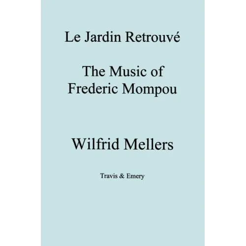 Le Jardin Retrouve. the Music of Frederic Mompou. - Paperback