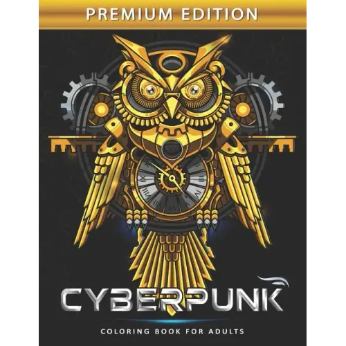 Cyberpunk Coloring Book for Adults: Steampunk Adults Coloring Book Stress Relieving Unique Design - Paperback
